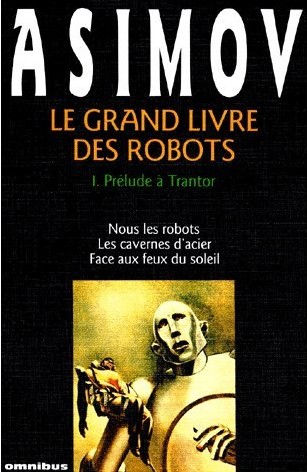 Le Grand Livre des robots, tome 1 - Isaac Asimov