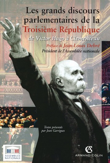 Garrigues; Les grands discours de la troisi�me r�publique de Victor Hugo � Cl�menceau
